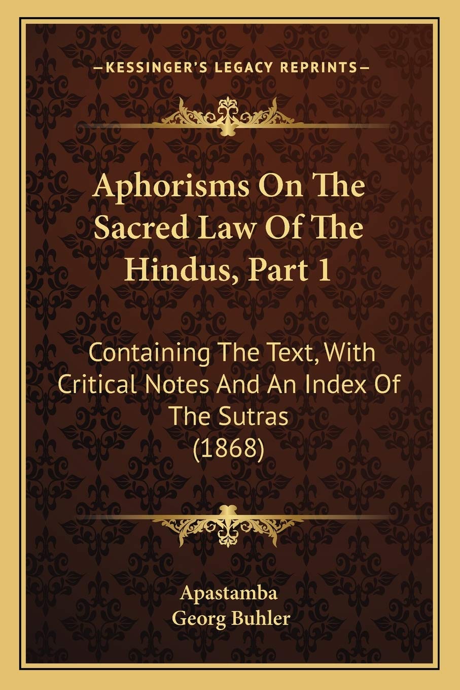 Aphorisms On The Sacred Law Of The Hindus, Part 1: Containing The Text, With Critical Notes And An Index Of The Sutras (1868) Philosophy