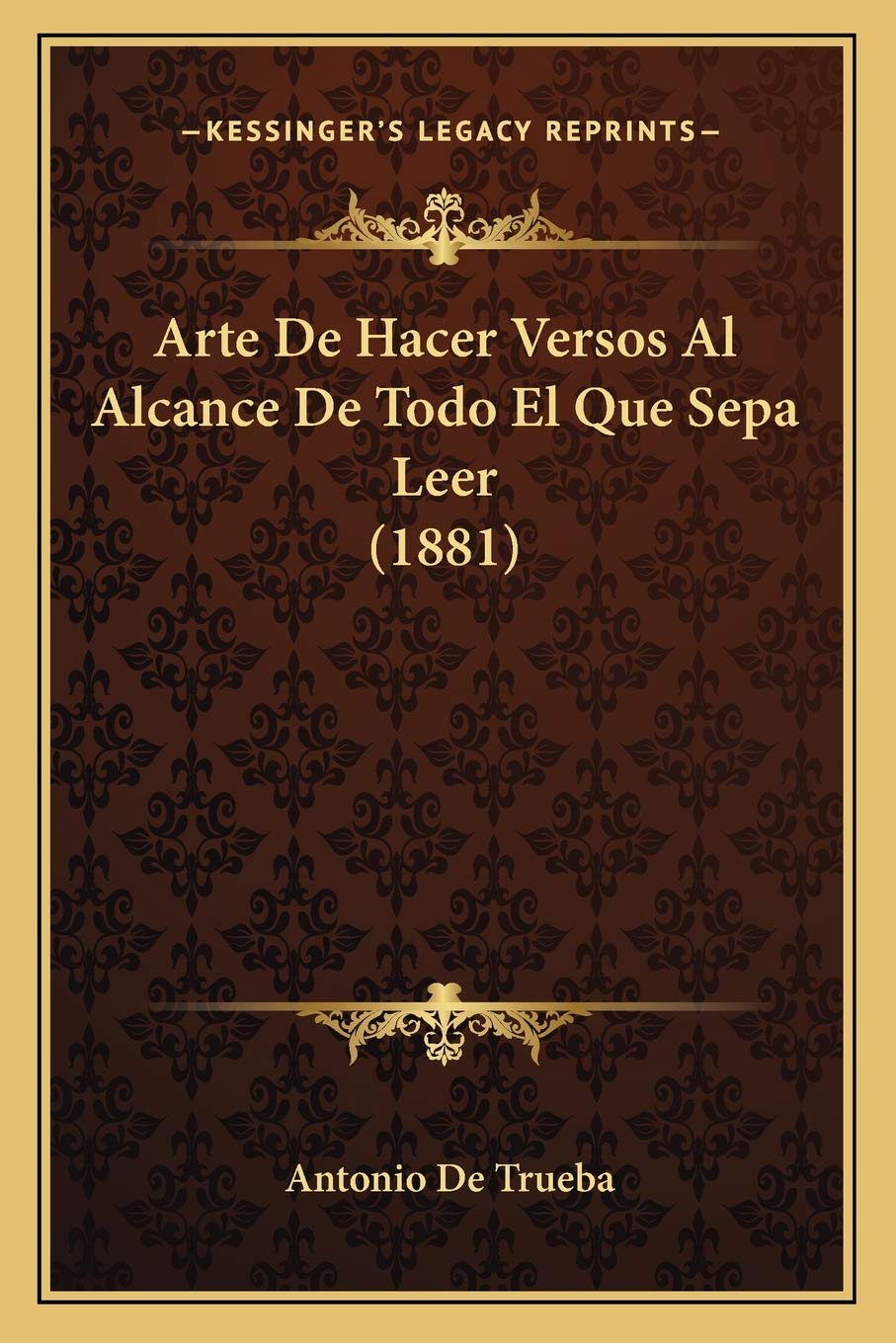 Arte De Hacer Versos Al Alcance De Todo El Que Sepa Leer (1881) Social Sciences