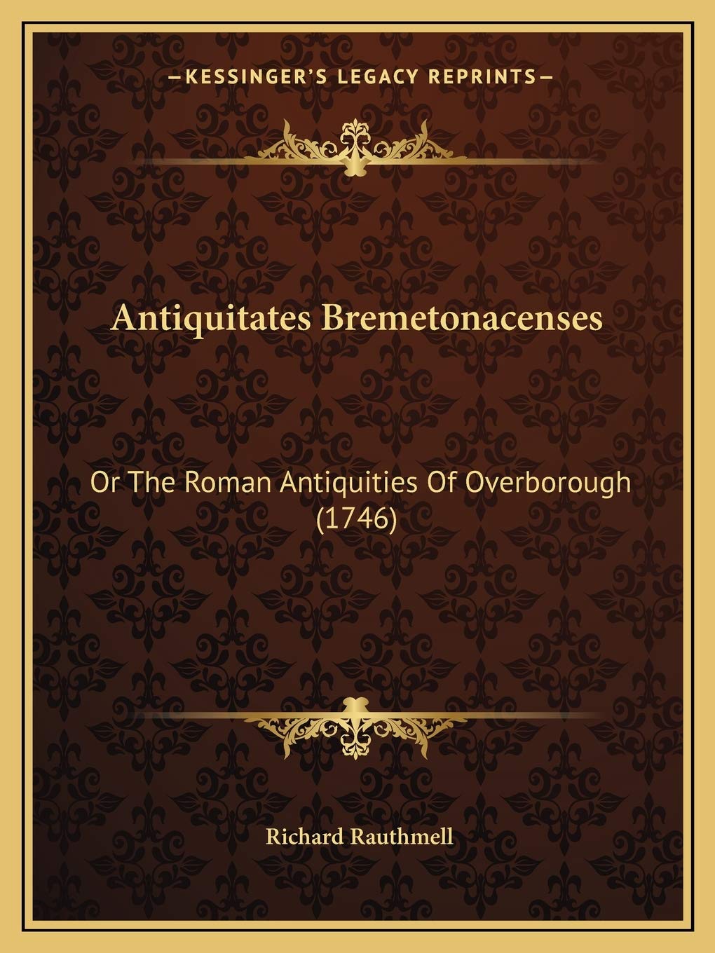 Antiquitates Bremetonacenses: Or The Roman Antiquities Of Overborough (1746) Poetry