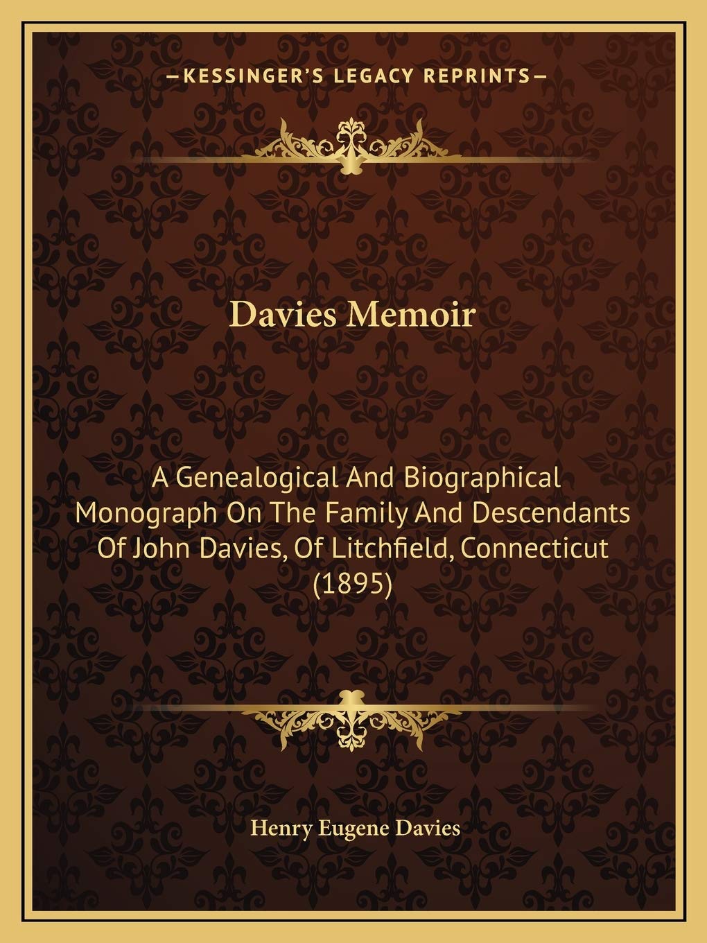 Davies Memoir: A Genealogical And Biographical Monograph On The Family And Descendants Of John Davies, Of Litchfield, Connecticut (1895) Contemporary literature Books