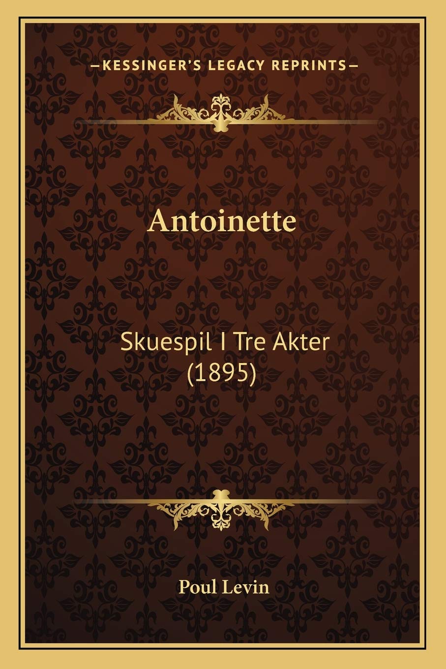 Antoinette: Skuespil I Tre Akter (1895) Drama