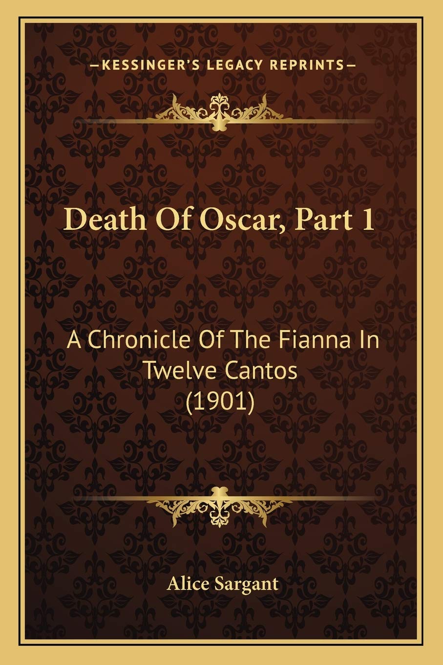 Death Of Oscar, Part 1: A Chronicle Of The Fianna In Twelve Cantos (1901) Poetry