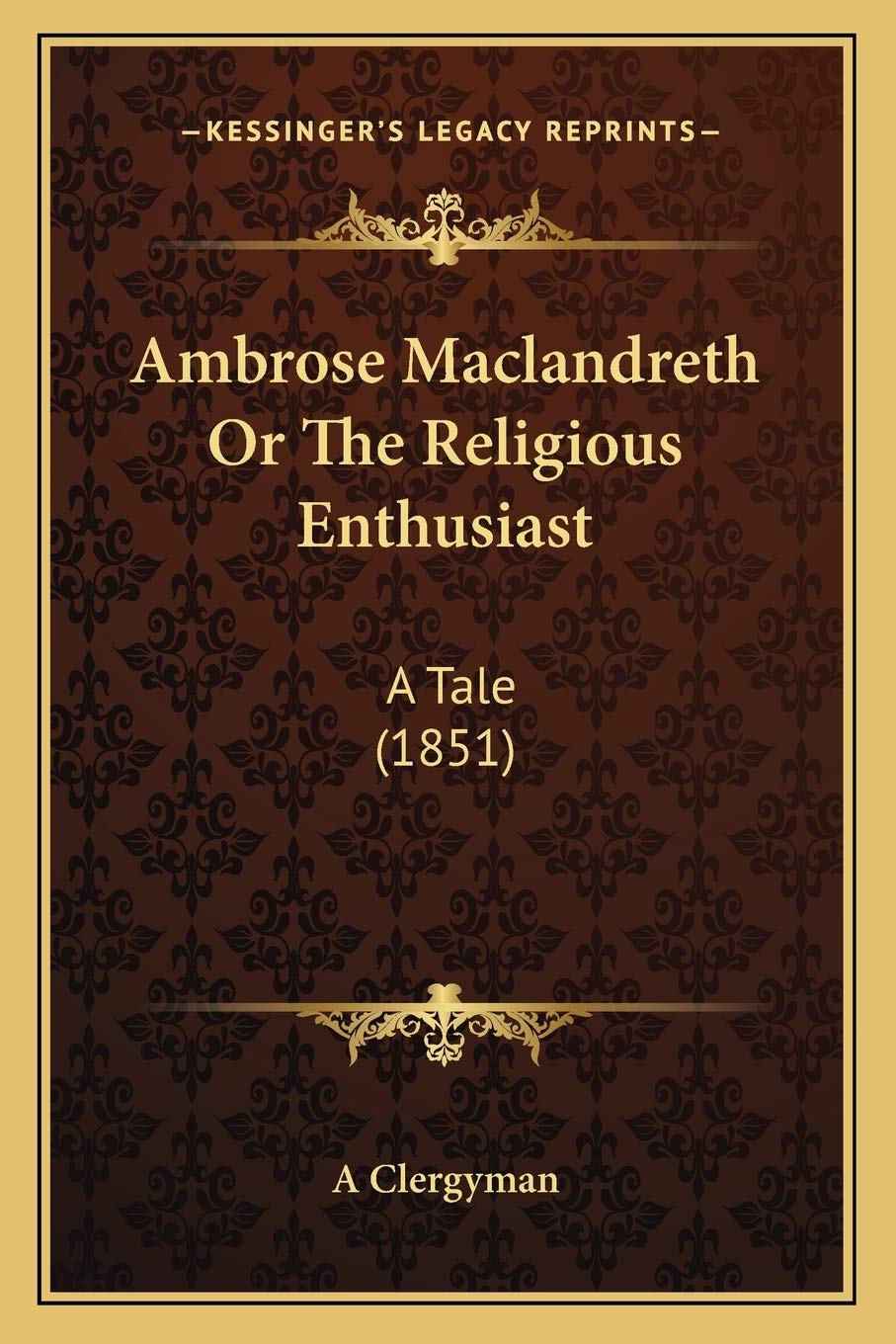 Ambrose Maclandreth Or The Religious Enthusiast: A Tale (1851) Philosophy