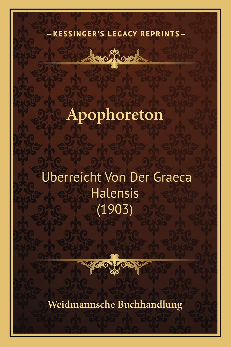 Apophoreton: Uberreicht Von Der Graeca Halensis (1903) International