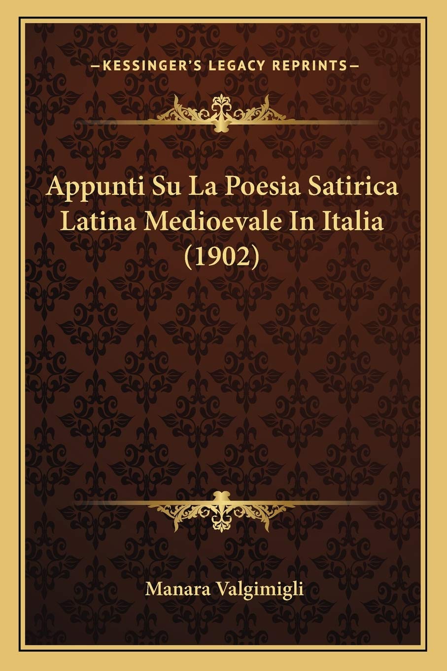 Appunti Su La Poesia Satirica Latina Medioevale In Italia (1902) Poetry
