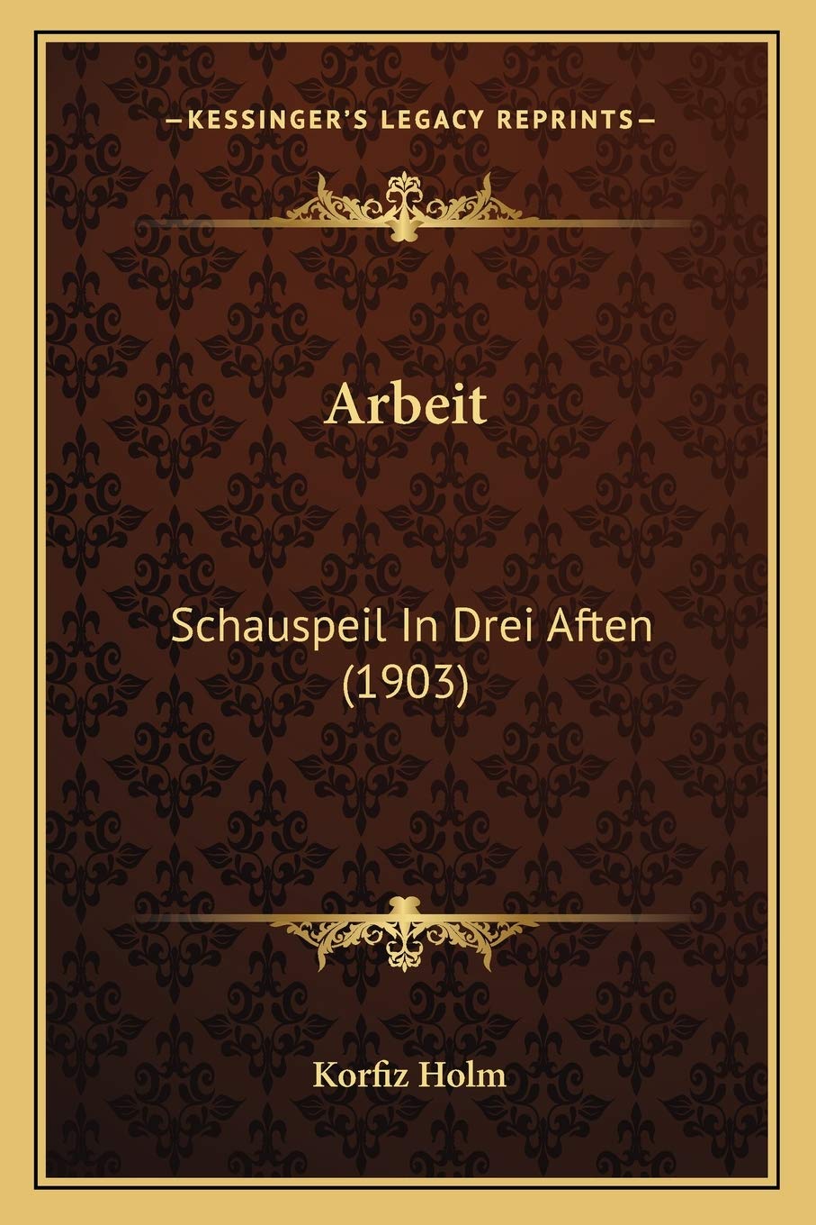 Arbeit: Schauspeil In Drei Aften (1903) Drama