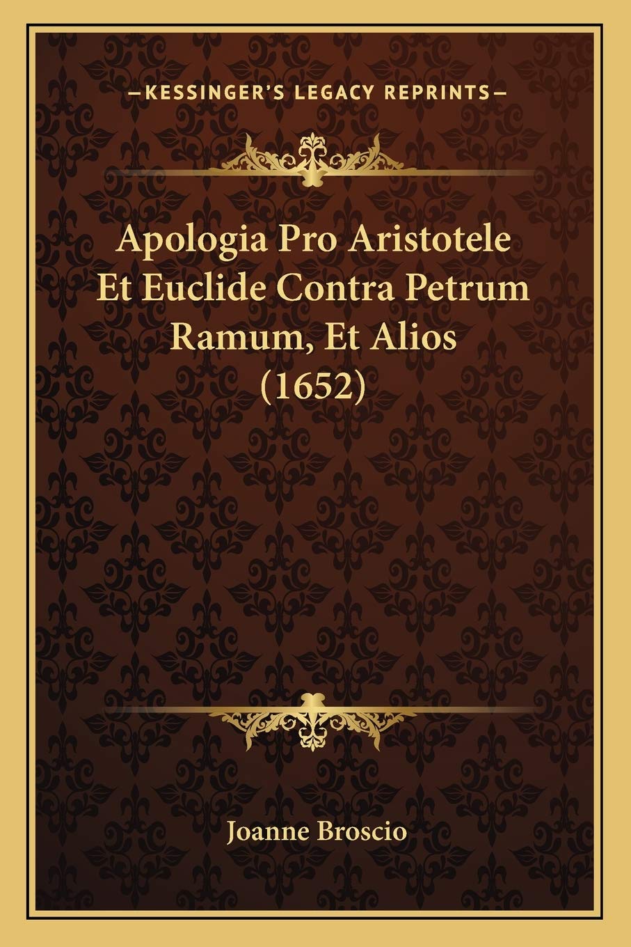 Apologia Pro Aristotele Et Euclide Contra Petrum Ramum, Et Alios (1652) Philosophy