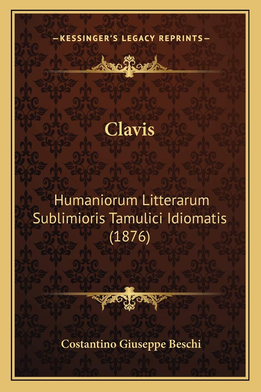 Clavis: Humaniorum Litterarum Sublimioris Tamulici Idiomatis (1876) Social Sciences