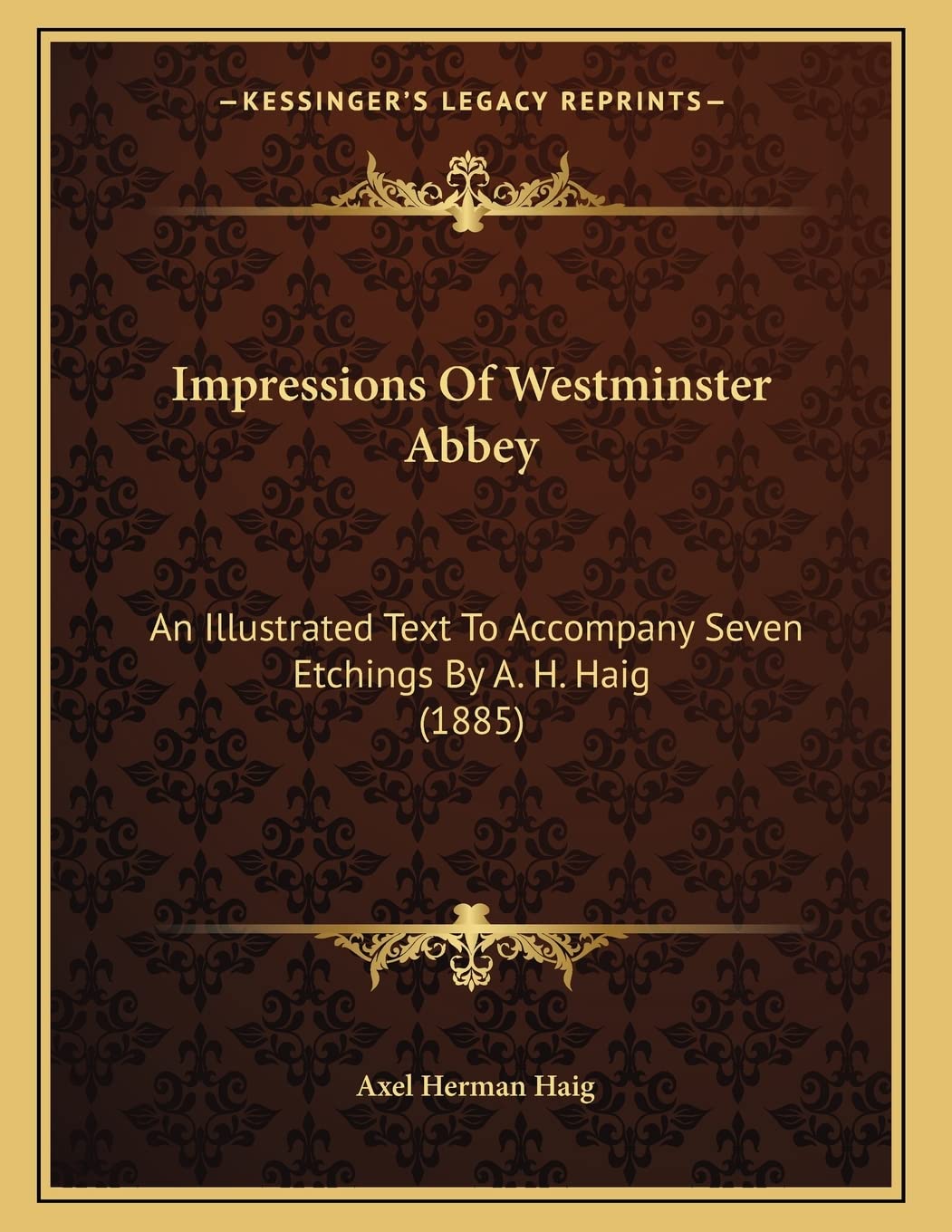 Impressions Of Westminster Abbey: An Illustrated Text To Accompany Seven Etchings By A. H. Haig (1885) Contemporary literature