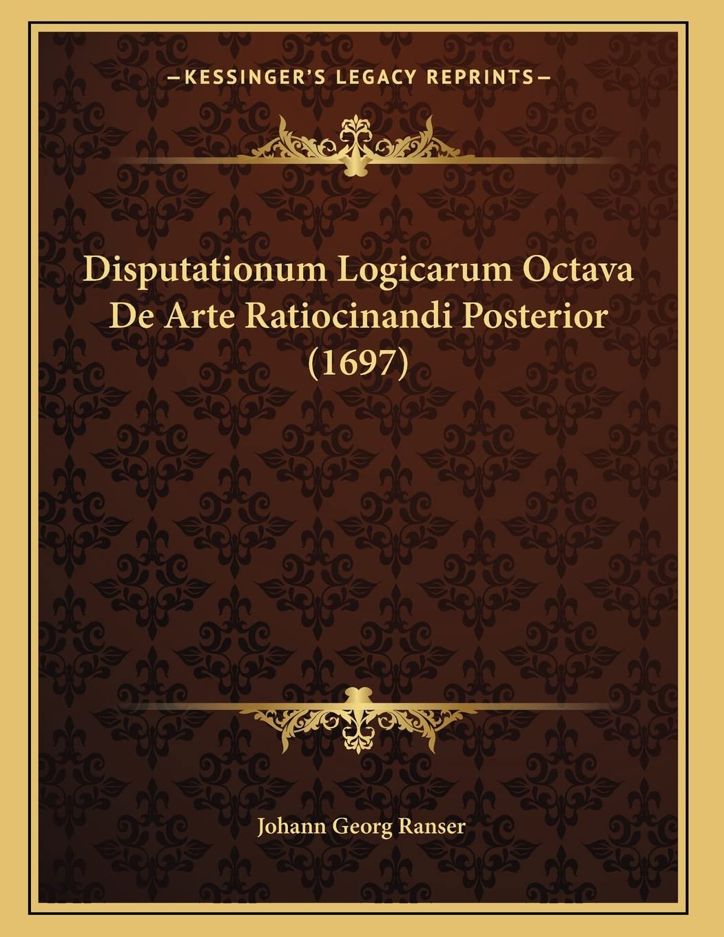 Disputationum Logicarum Octava De Arte Ratiocinandi Posterior (1697) Contemporary literature