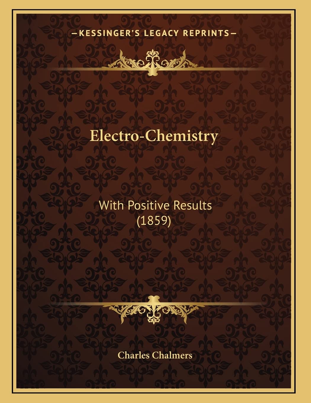 Electro-Chemistry: With Positive Results (1859) Medicine