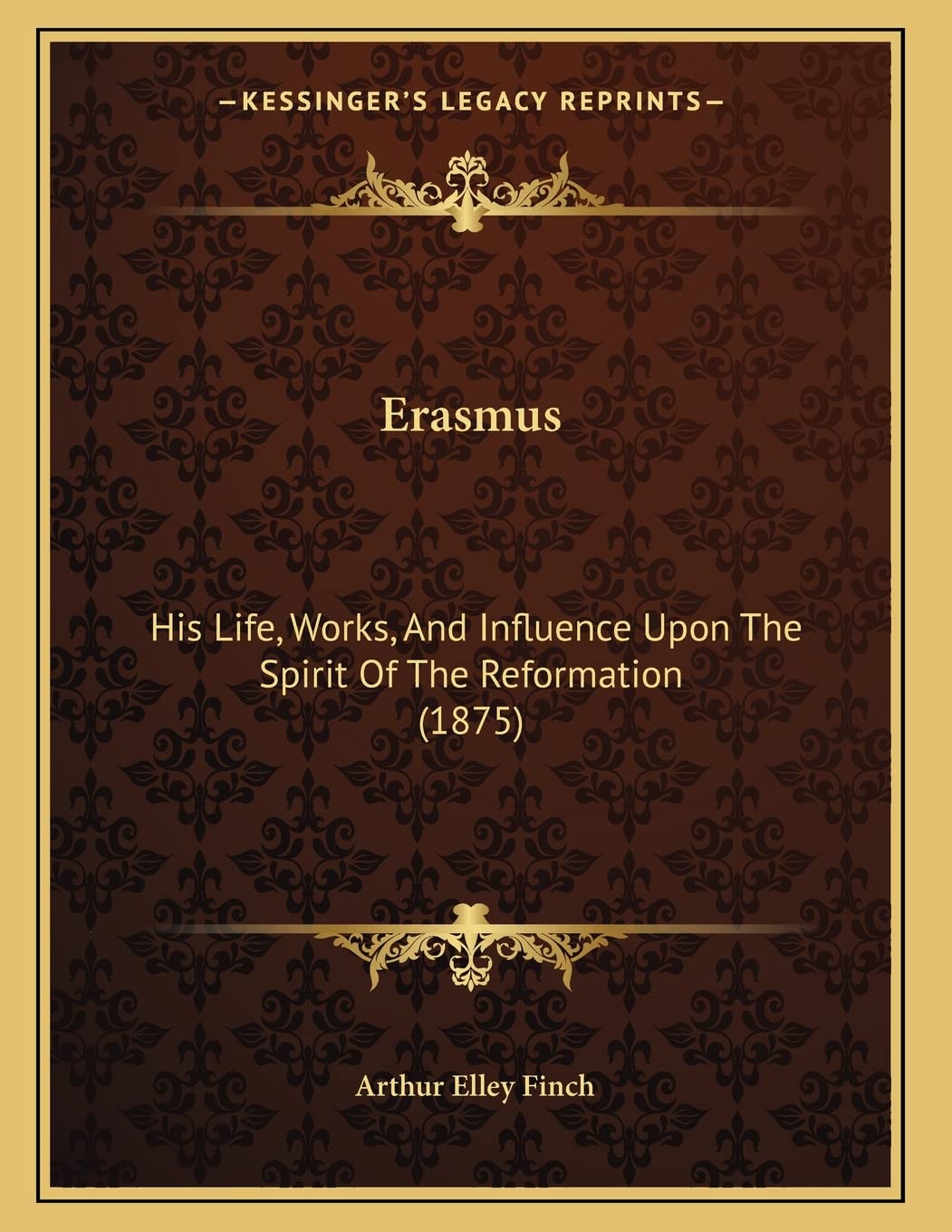 Erasmus: His Life, Works, And Influence Upon The Spirit Of The Reformation (1875) Contemporary literature