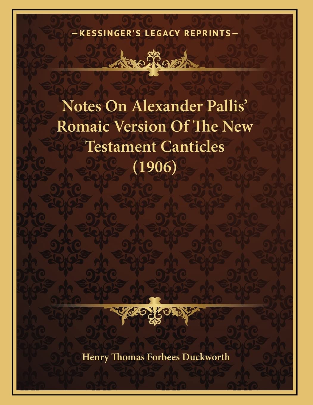 Notes On Alexander Pallis' Romaic Version Of The New Testament Canticles (1906) Religion & Esotericism