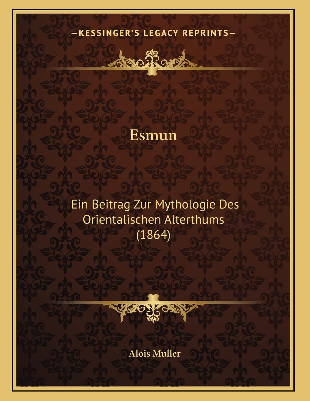 Esmun: Ein Beitrag Zur Mythologie Des Orientalischen Alterthums (1864) Contemporary literature