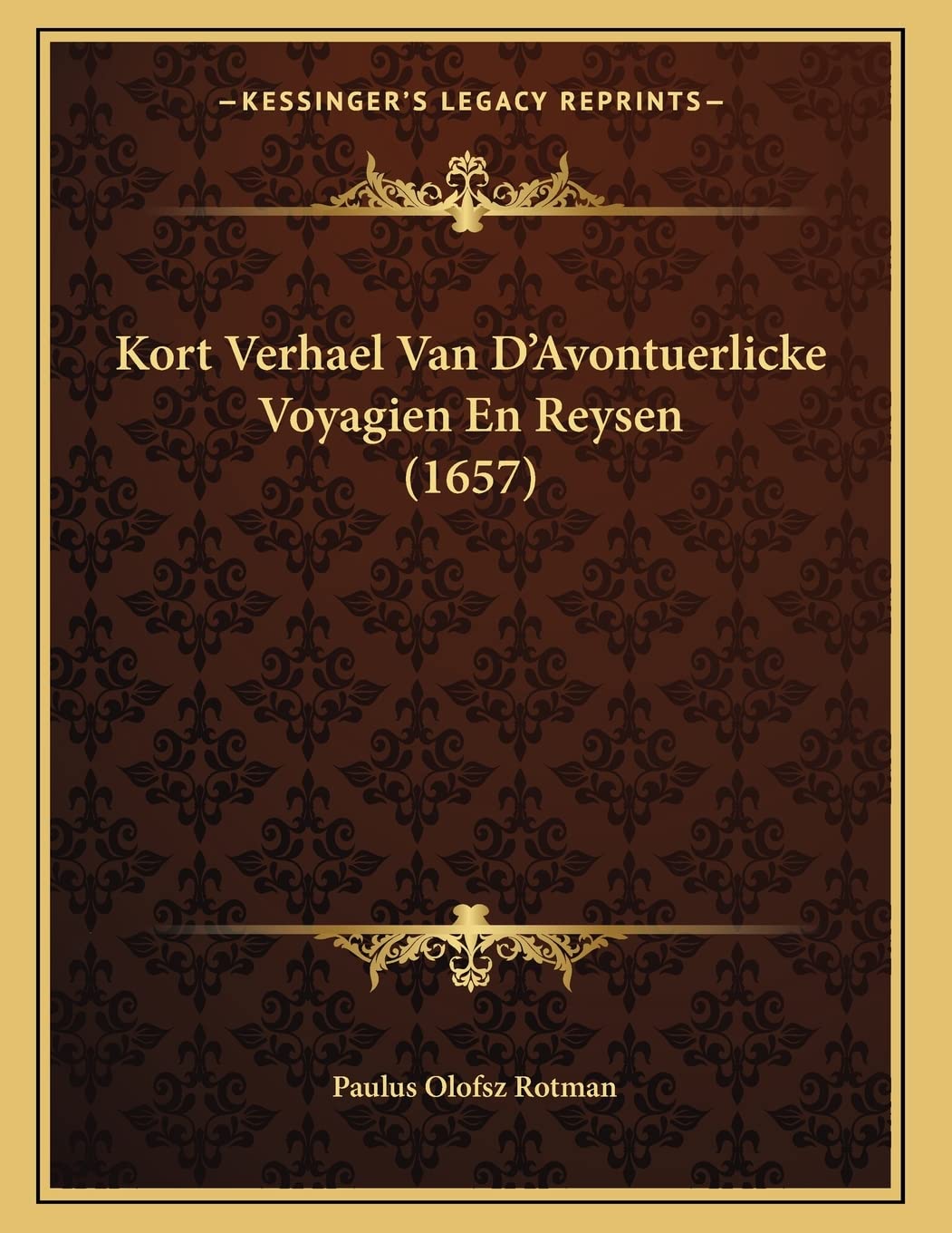 Kort Verhael Van D'Avontuerlicke Voyagien En Reysen (1657) Contemporary literature
