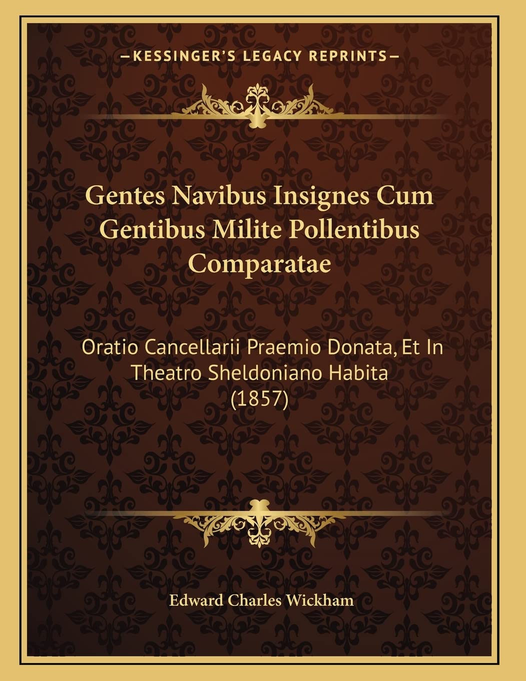 Gentes Navibus Insignes Cum Gentibus Milite Pollentibus Comparatae: Oratio Cancellarii Praemio Donata, Et In Theatro Sheldoniano Habita (1857) Contemporary literature Books