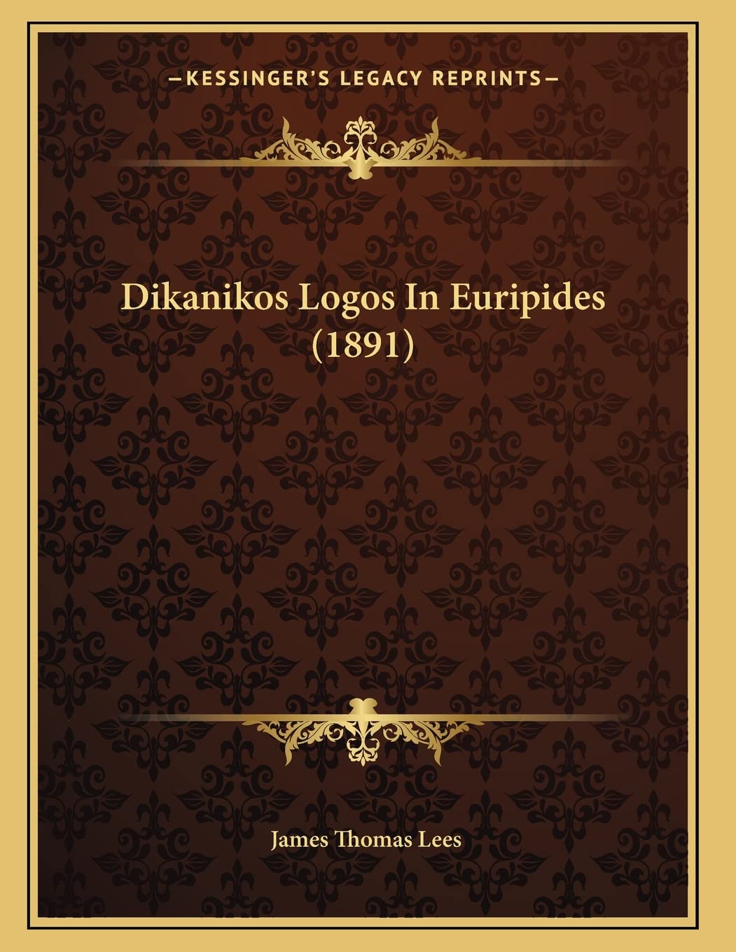 Dikanikos Logos In Euripides (1891) Politics & History
