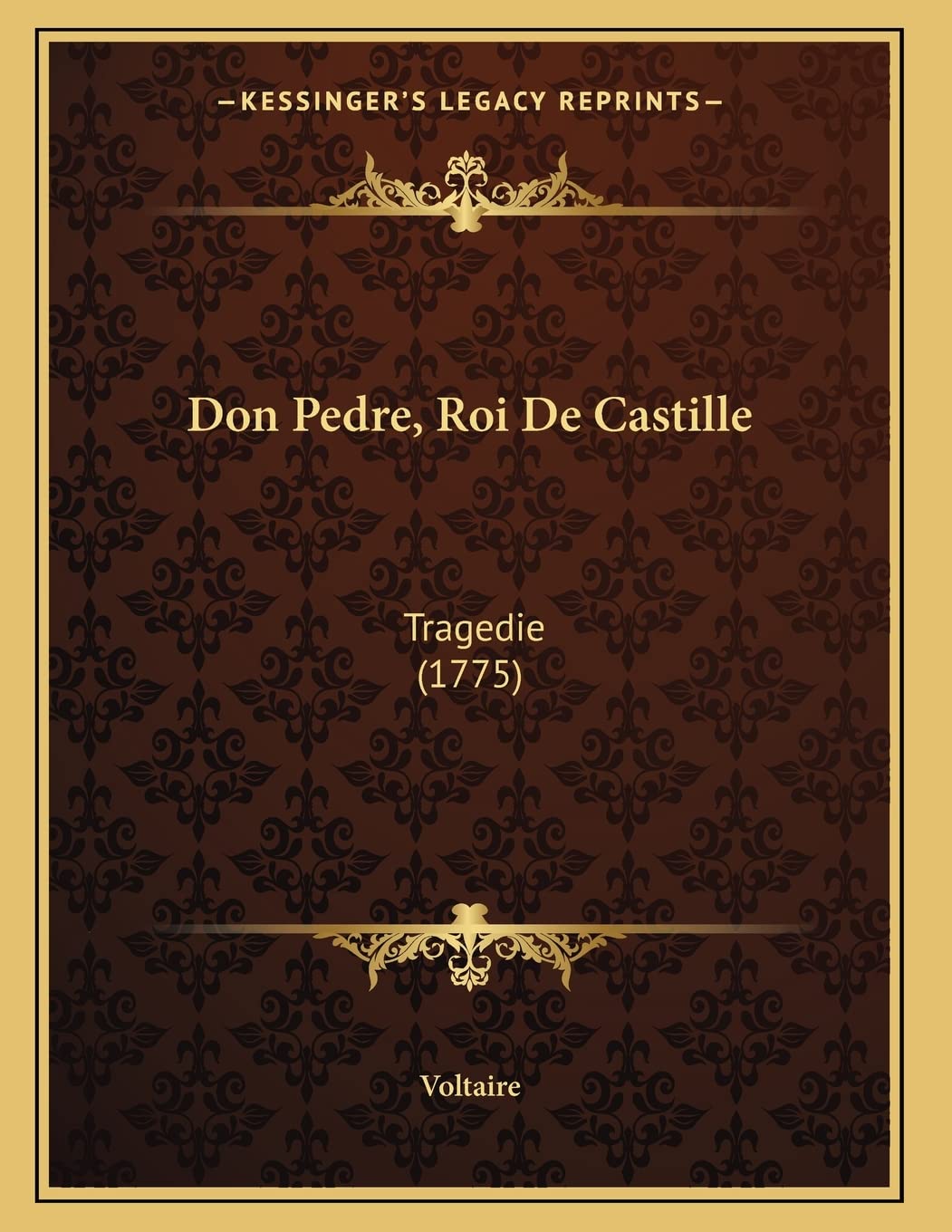Don Pedre, Roi De Castille: Tragedie (1775) Contemporary literature