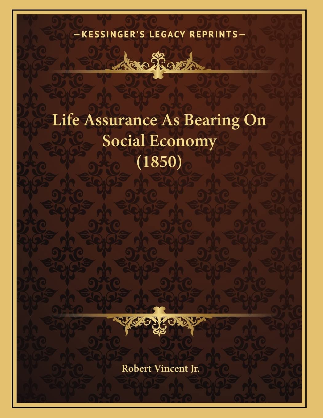 Life Assurance As Bearing On Social Economy (1850) Politics & History