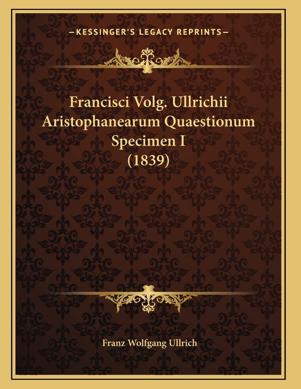 Francisci Volg. Ullrichii Aristophanearum Quaestionum Specimen I (1839) Contemporary literature