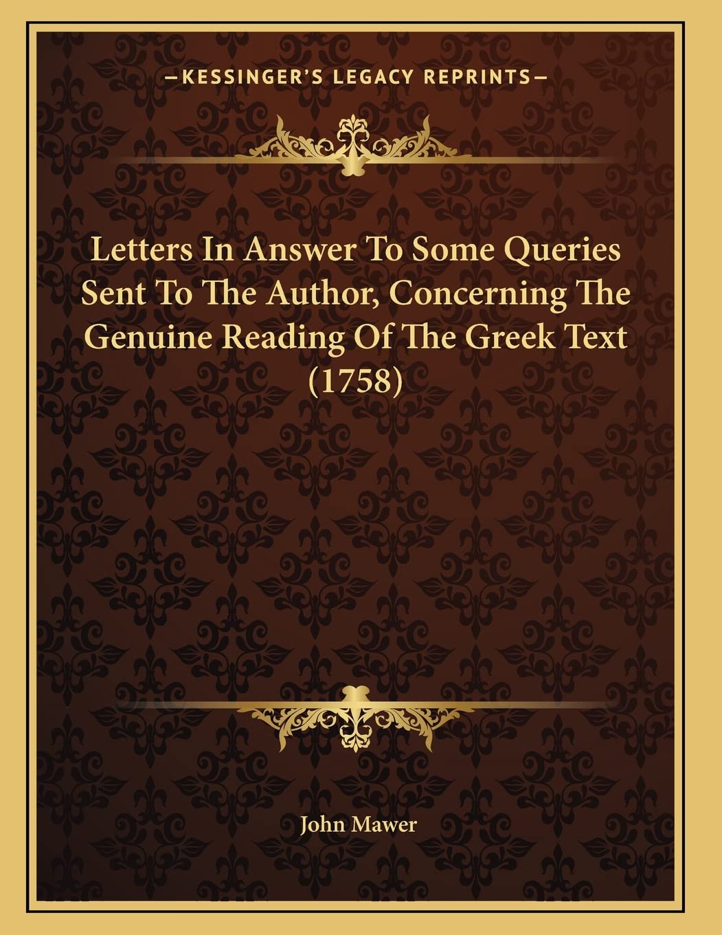 Letters In Answer To Some Queries Sent To The Author, Concerning The Genuine Reading Of The Greek Text (1758) Essays & Short Stories