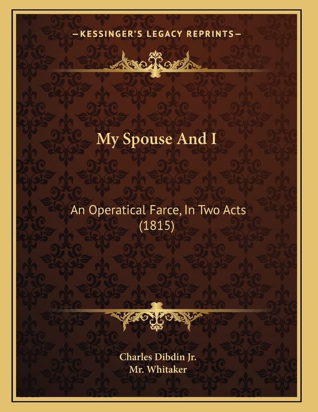 My Spouse And I: An Operatical Farce, In Two Acts (1815) Memories