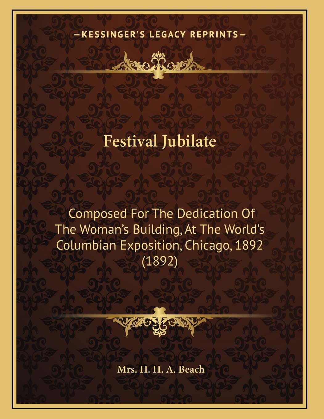 Festival Jubilate: Composed For The Dedication Of The Woman's Building, At The World's Columbian Exposition, Chicago, 1892 (1892) Reference Books