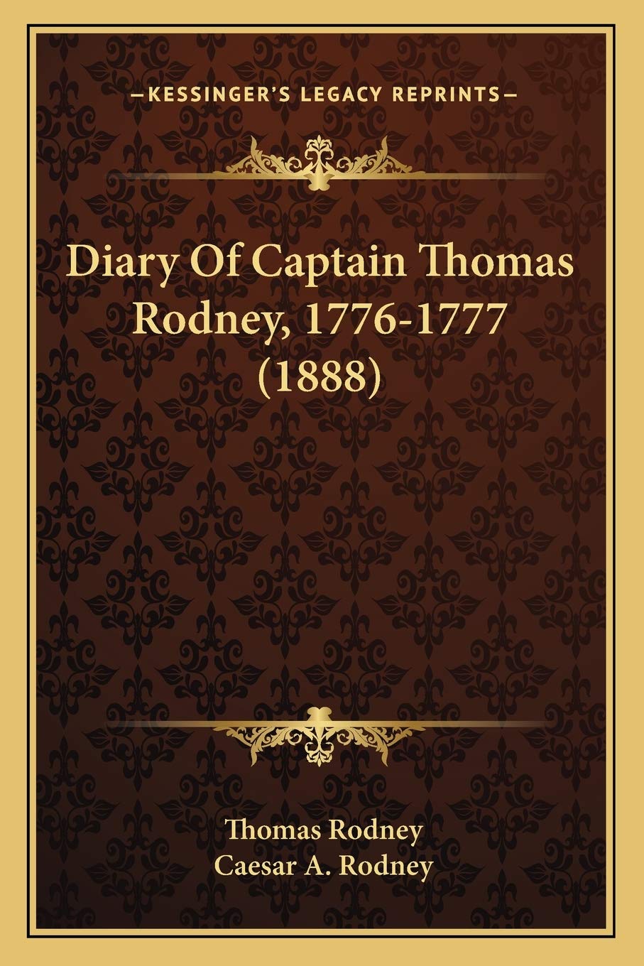 Diary Of Captain Thomas Rodney, 1776-1777 (1888) Essays & Short Stories