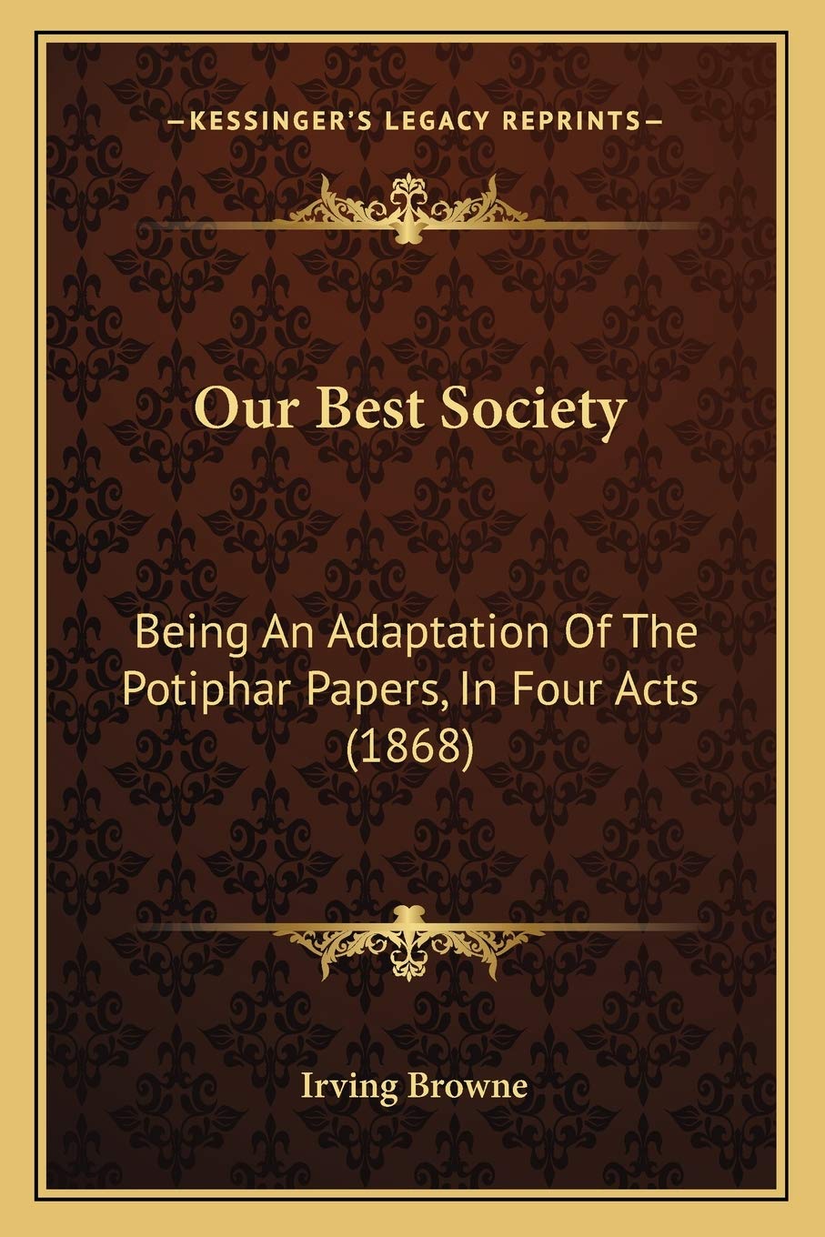 Our Best Society: Being An Adaptation Of The Potiphar Papers, In Four Acts (1868) Contemporary literature