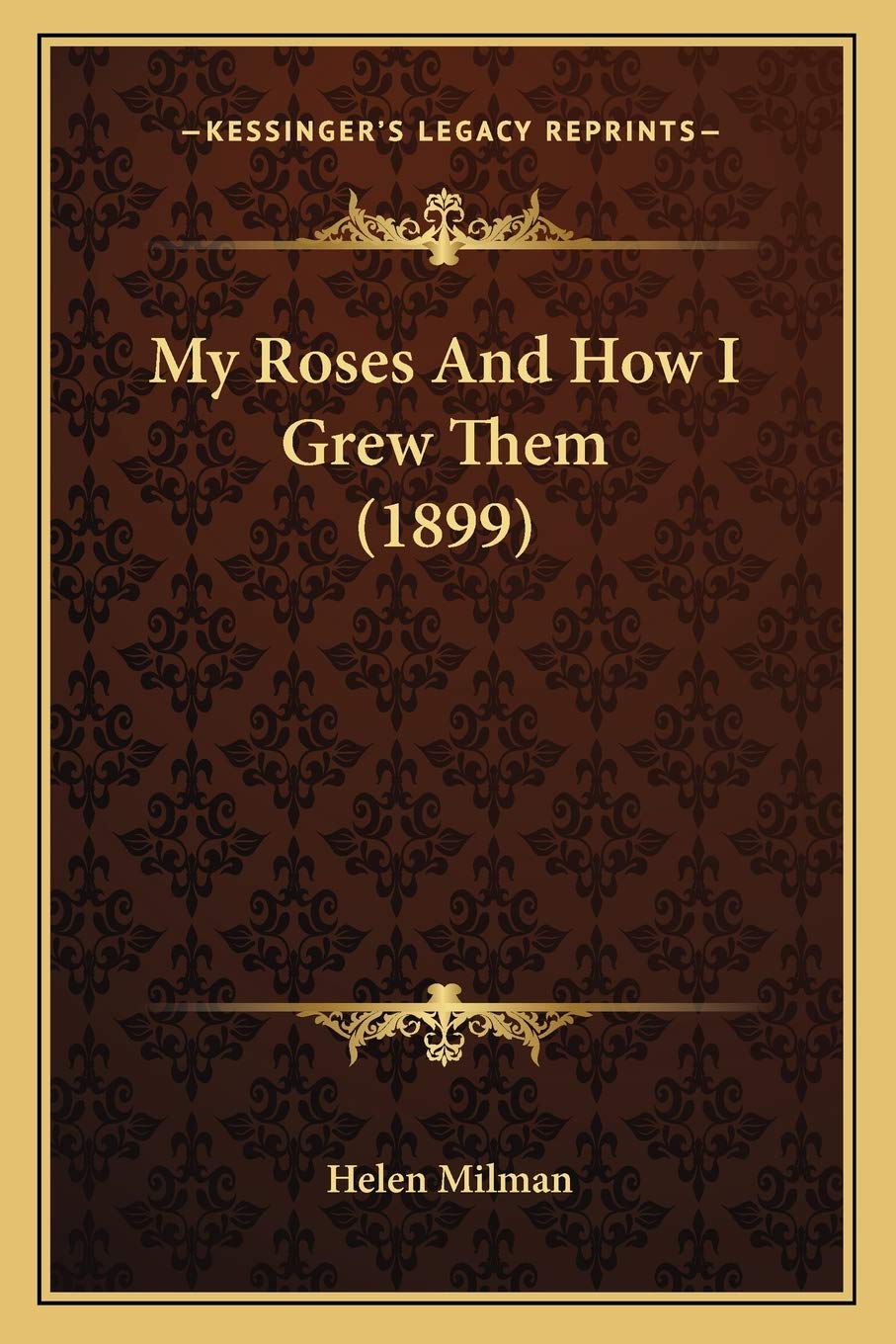 My Roses And How I Grew Them (1899) Contemporary literature