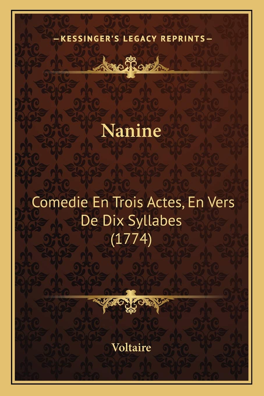 Nanine: Comedie En Trois Actes, En Vers De Dix Syllabes (1774) Drama