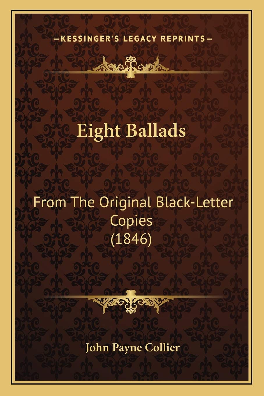 Eight Ballads: From The Original Black-Letter Copies (1846) Poetry