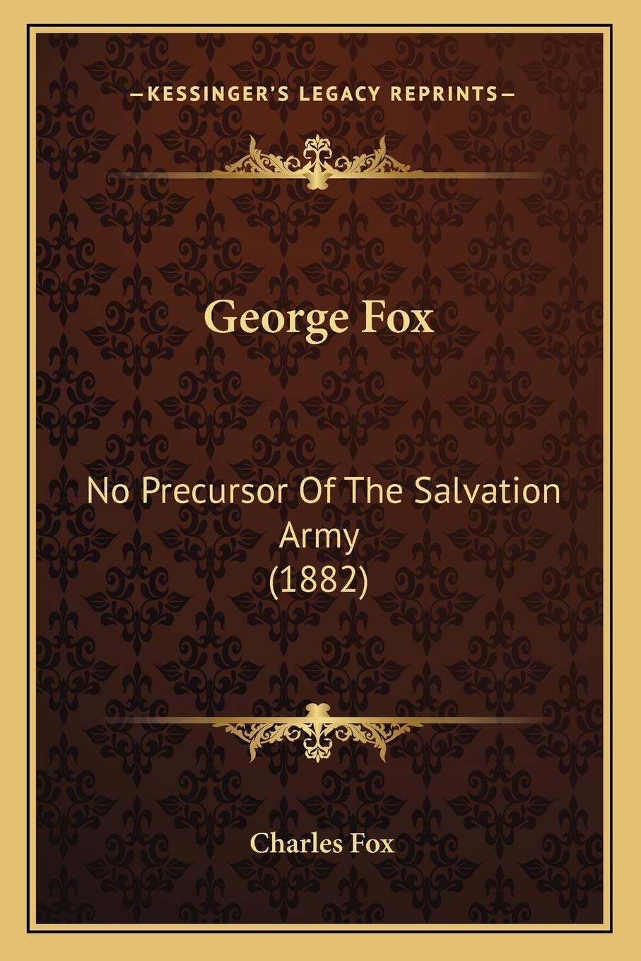 George Fox: No Precursor Of The Salvation Army (1882) Philosophy