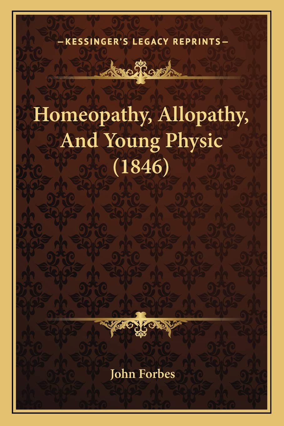 Homeopathy, Allopathy, And Young Physic (1846) Medicine