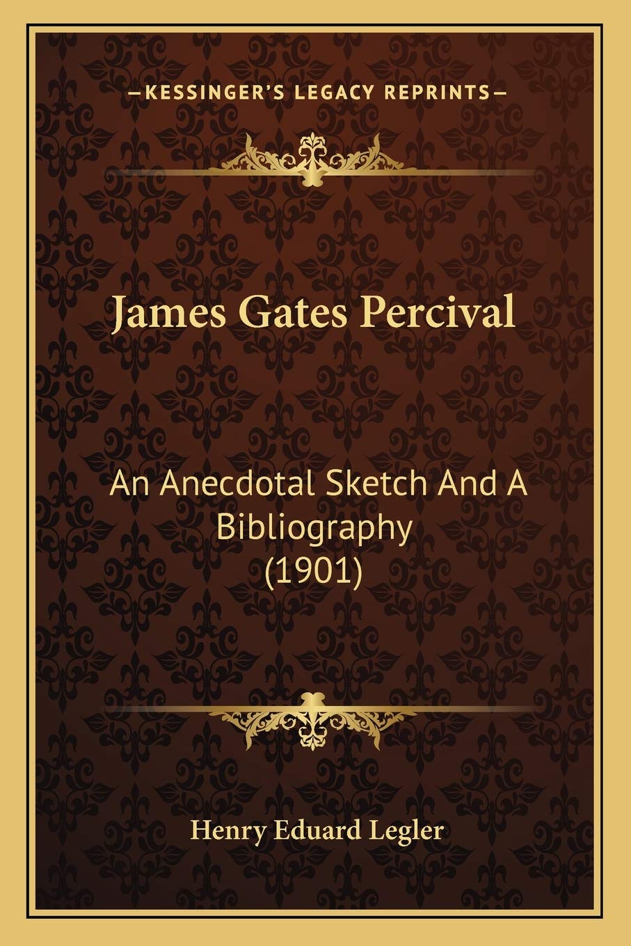 James Gates Percival: An Anecdotal Sketch And A Bibliography (1901) Contemporary literature
