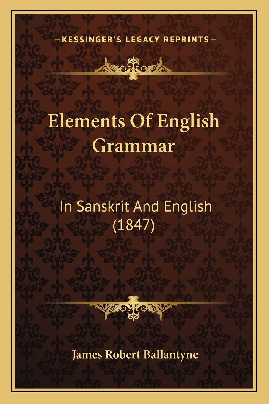 Elements Of English Grammar: In Sanskrit And English (1847) Social Sciences