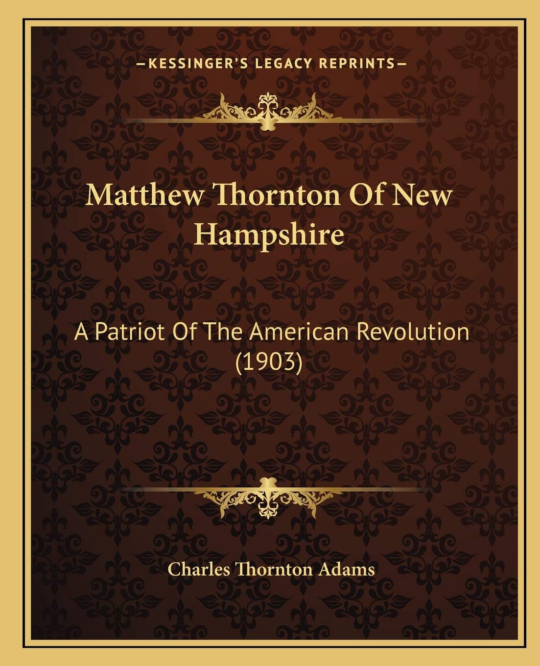 Matthew Thornton Of New Hampshire: A Patriot Of The American Revolution (1903) International