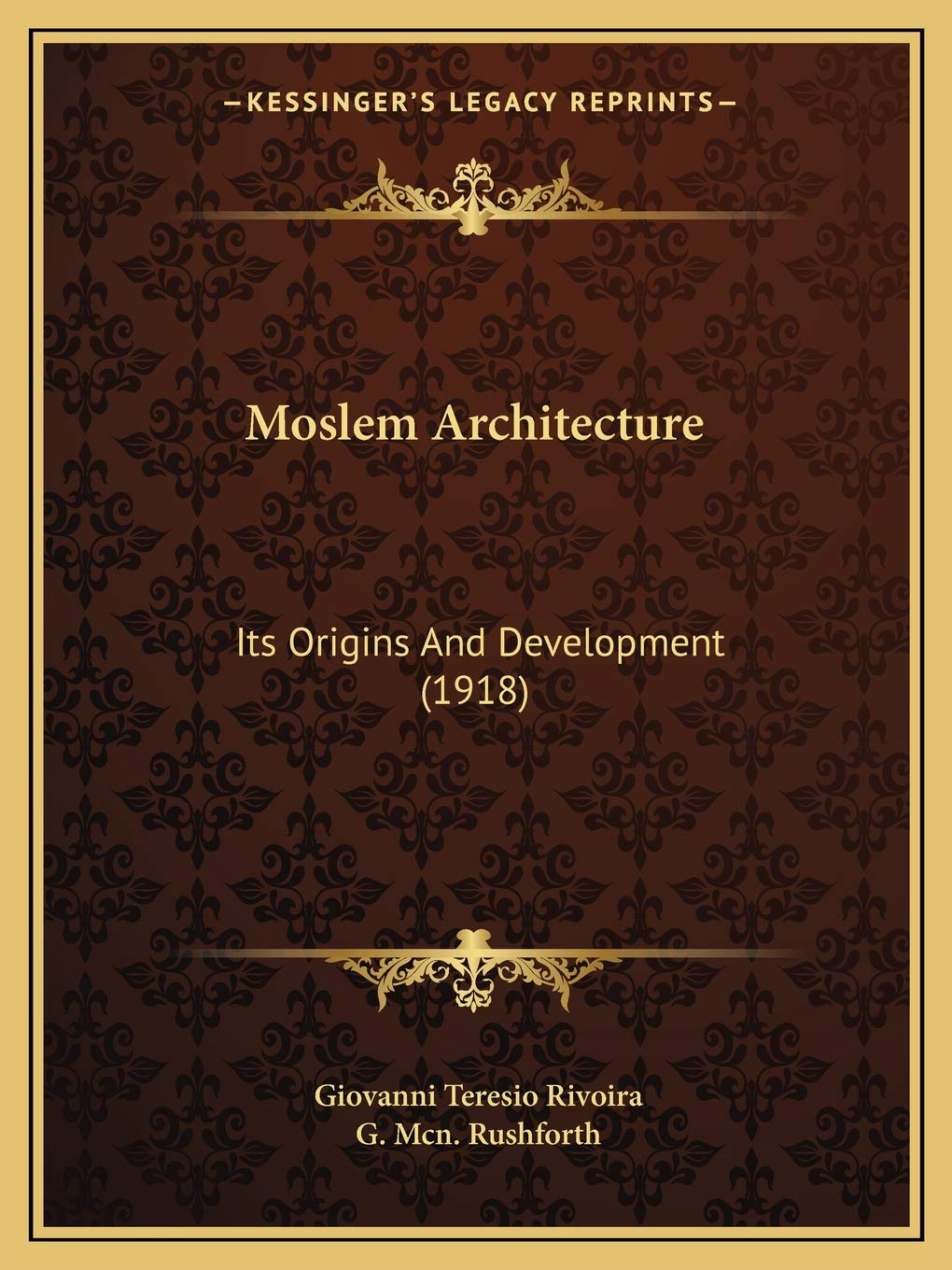 Moslem Architecture: Its Origins And Development (1918) book