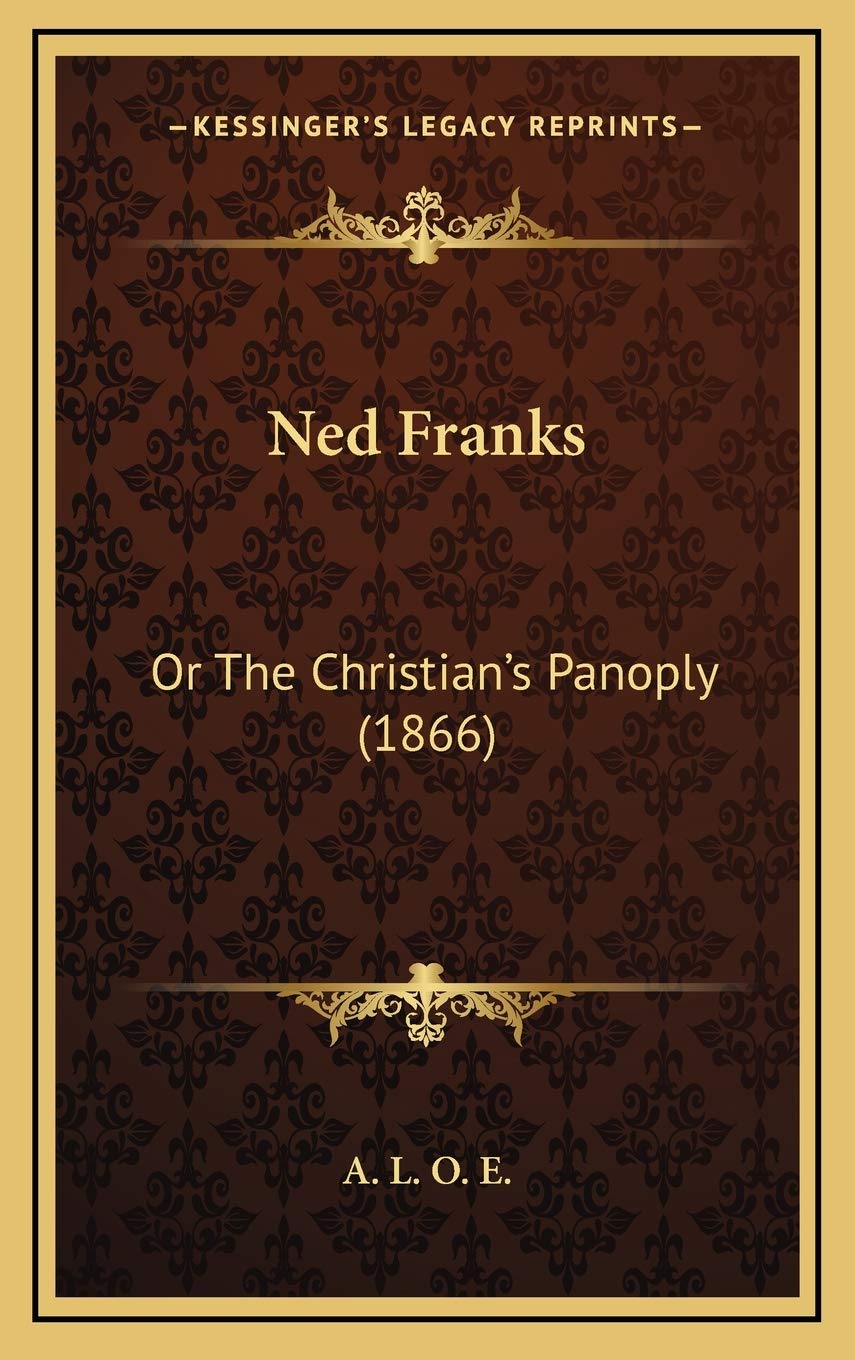 Ned Franks: Or The Christian's Panoply (1866) Philosophy