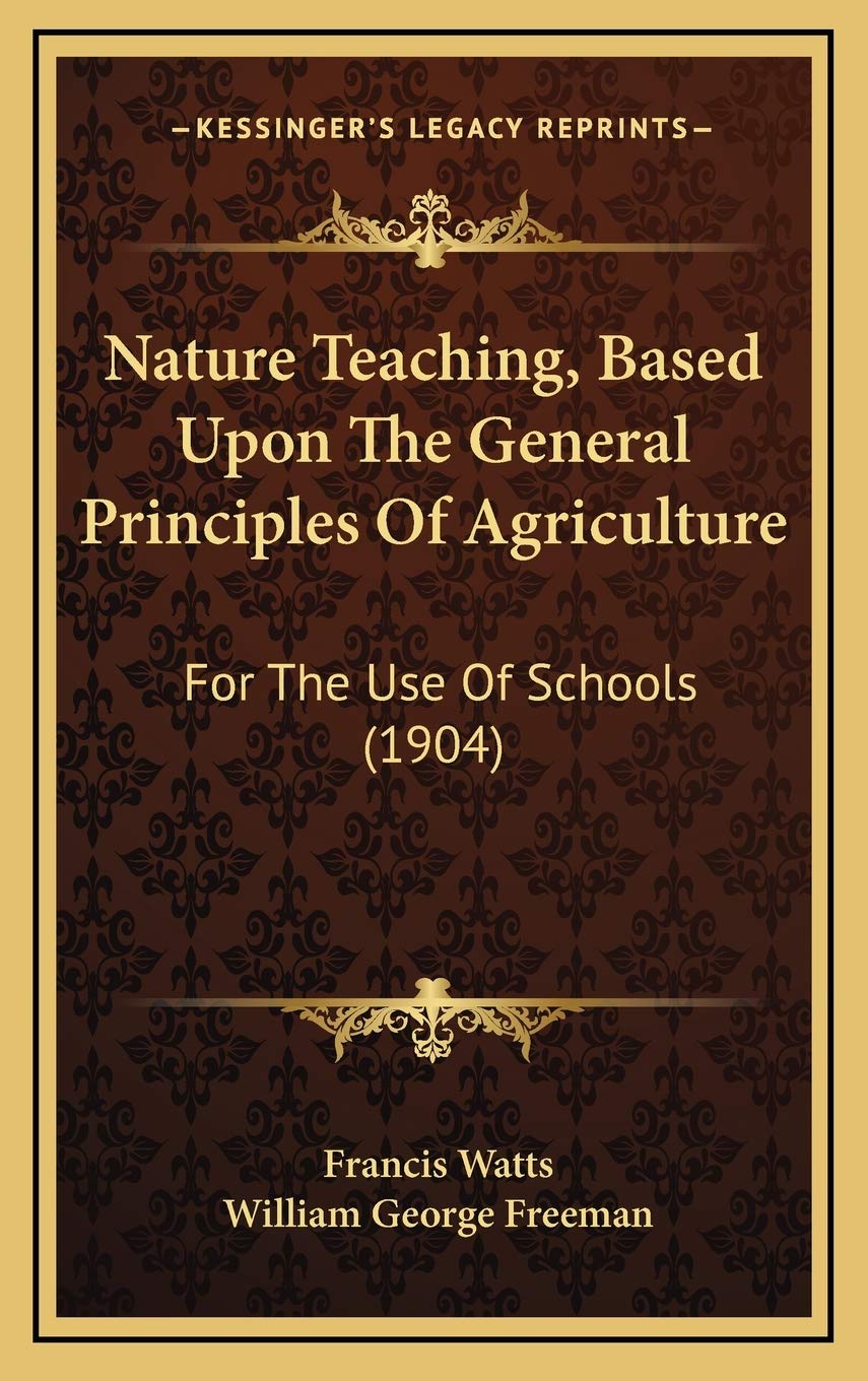 Nature Teaching, Based Upon The General Principles Of Agriculture: For The Use Of Schools (1904) Social Sciences