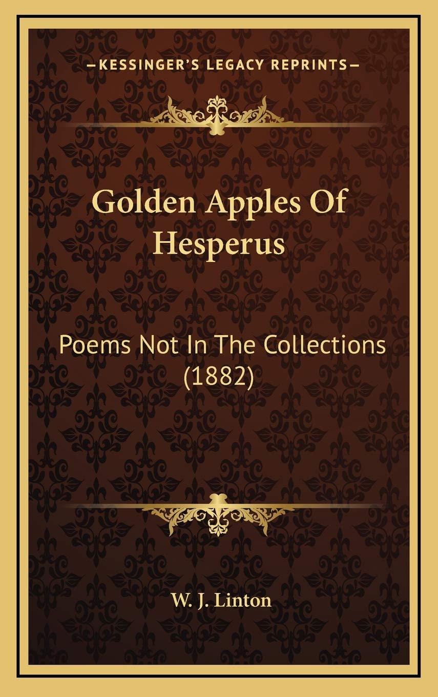 Golden Apples Of Hesperus: Poems Not In The Collections (1882) Poetry