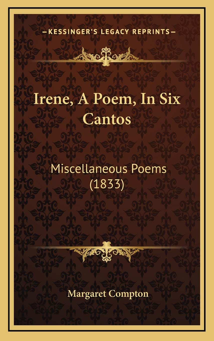 Irene, A Poem, In Six Cantos: Miscellaneous Poems (1833) book