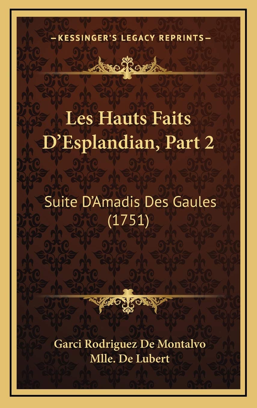 Les Hauts Faits D'Esplandian, Part 2: Suite D'Amadis Des Gaules (1751) Contemporary literature