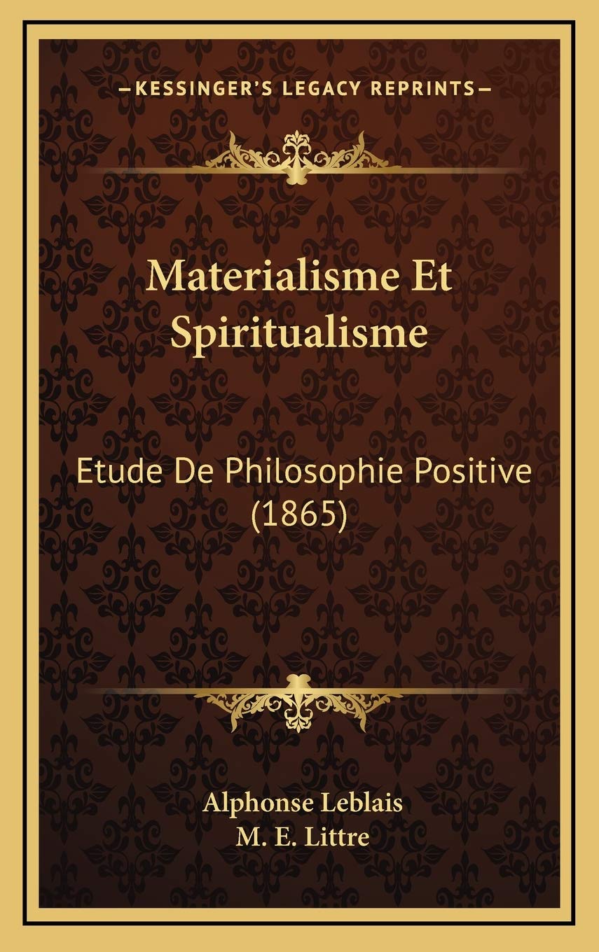 Materialisme Et Spiritualisme: Etude De Philosophie Positive (1865) Contemporary literature