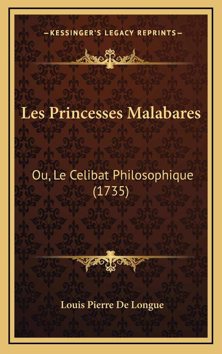 Les Princesses Malabares: Ou, Le Celibat Philosophique (1735) Contemporary literature