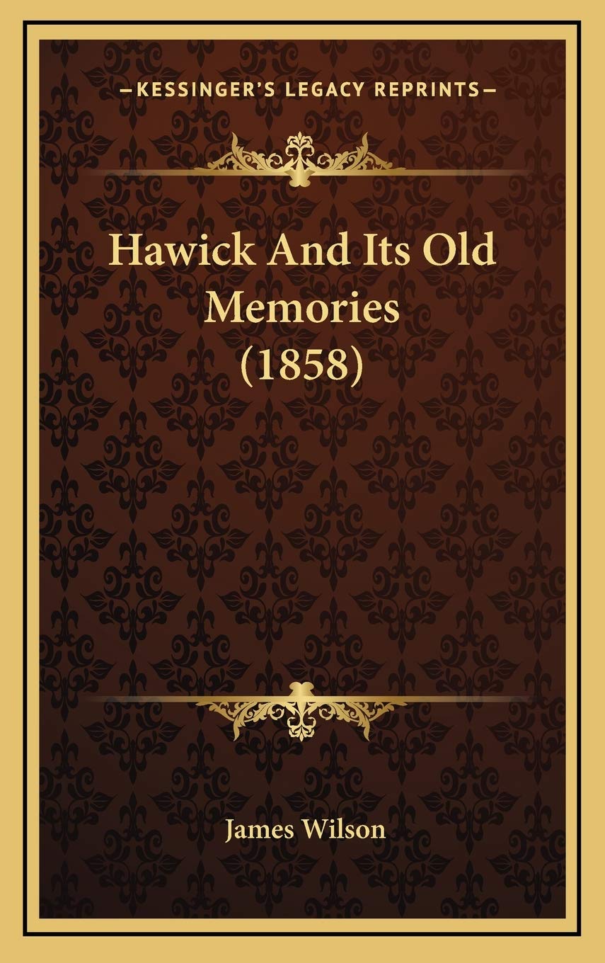 Hawick And Its Old Memories (1858) Science