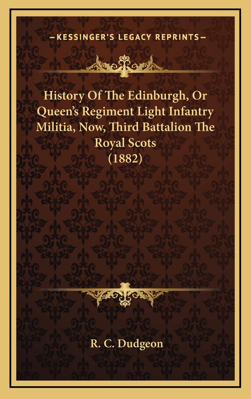 History Of The Edinburgh, Or Queen's Regiment Light Infantry Militia, Now, Third Battalion The Royal Scots (1882) Philosophy