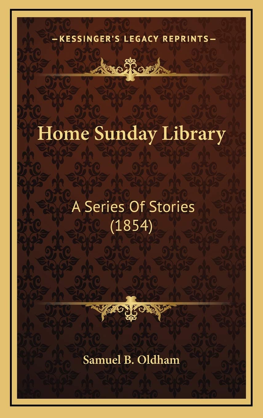 Home Sunday Library: A Series Of Stories (1854) Memories