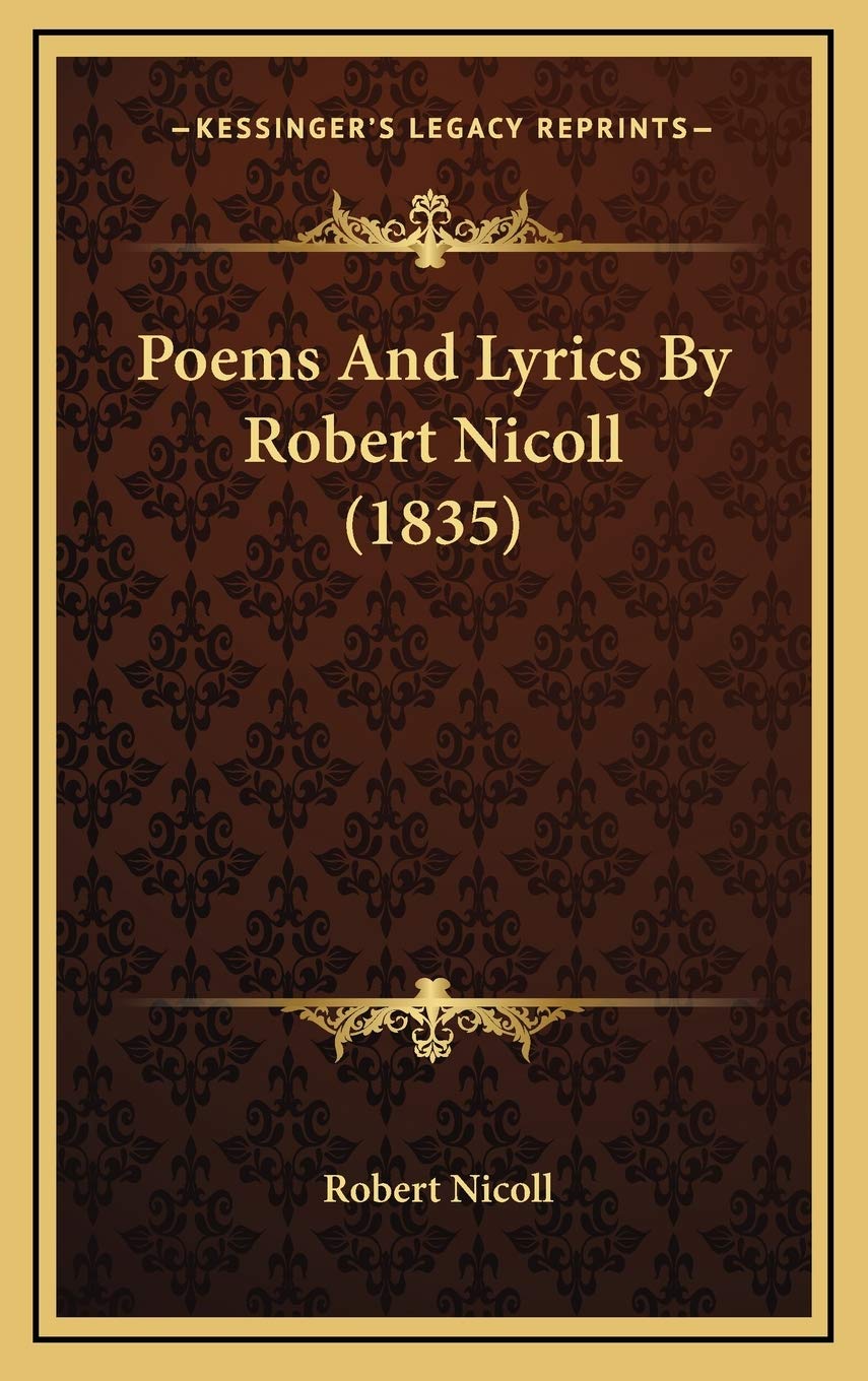 Poems And Lyrics By Robert Nicoll (1835) Poetry