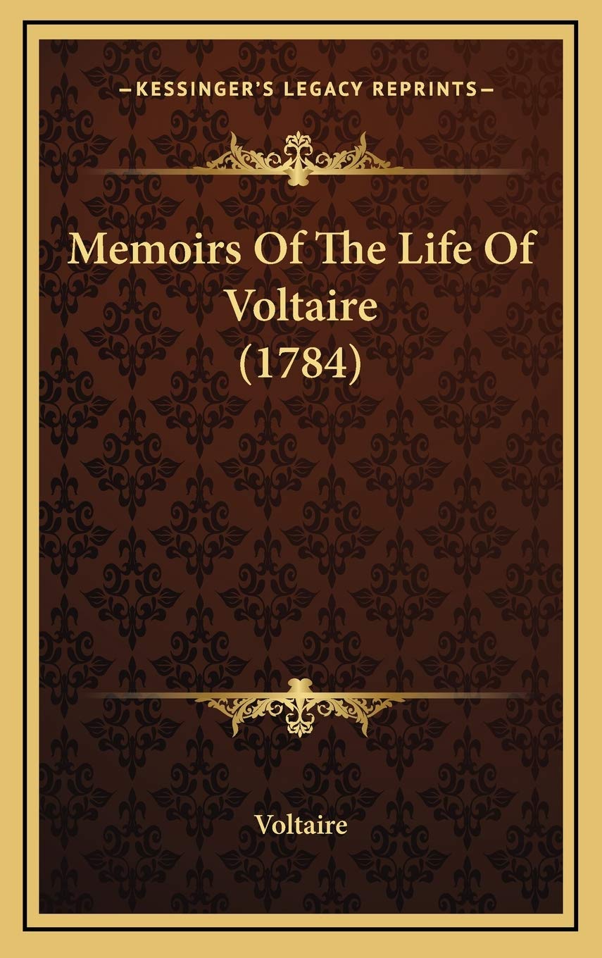 Memoirs Of The Life Of Voltaire (1784) Essays & Short Stories